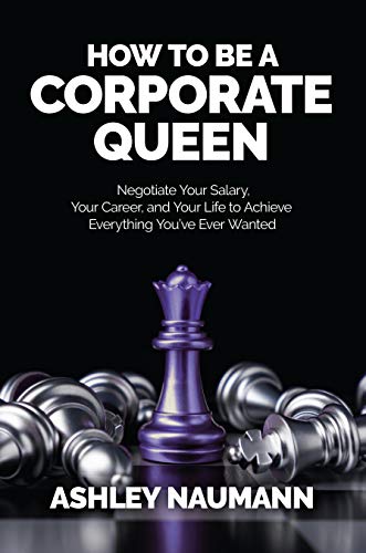An International Amazon BEST Seller! How To Be A Corporate Queen SIGNED COPY!